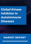 Global Kinase Inhibitor in Autoimmune Diseases Market Report